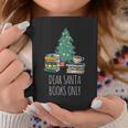 Dear Santa Books Only Bookworm Reading Library Kids Book Graphic Print Coffee Mug Unique Gifts