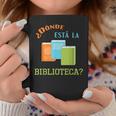 Donde Esta La Biblioteca Library Book ReaderShirt Graphic Print Coffee Mug Unique Gifts