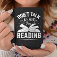 Don't Talk To Me I'm Reading Book Nerd Shirt Book Lover Graphic Print Coffee Mug Unique Gifts