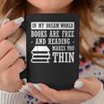 In Dream World Reading Book Lover Are Free Make You Thin Graphic Print Coffee Mug Unique Gifts