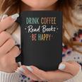 Drink Coffee Read Books Be Happy Literary Coffee Lover Quote Graphic Print Coffee Mug Unique Gifts