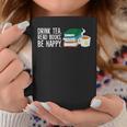 Drink Tea Read Books Be Happy Tea And Books Graphic Print Coffee Mug Unique Gifts
