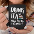 Drink Tea Read Books Be Happy Reading Book Lover Graphic Print Coffee Mug Unique Gifts
