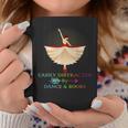 Easily Distracted By Dance And Books Shirt Graphic Print Coffee Mug Unique Gifts Easily Distracted By Dance And Books Shirt Graphic Print Coffee Mug Unique Gifts