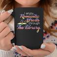 I Enjoy Romantic Strolls Through The Library Book Nerd Graphic Print Coffee Mug Unique Gifts I Enjoy Romantic Strolls Through The Library Book Nerd Graphic Print Coffee Mug Unique Gifts