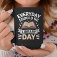 Everyday Should Be Library Day Book Fun Graphic Print Coffee Mug Unique Gifts