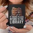 If Found Please Return To The Library Bookish Book Lover Graphic Print Coffee Mug Unique Gifts If Found Please Return To The Library Bookish Book Lover Graphic Print Coffee Mug Unique Gifts