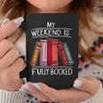 My Weekend Is Fully Booked Saying For Book Lovers Graphic Print Coffee Mug Unique Gifts My Weekend Is Fully Booked Saying For Book Lovers Graphic Print Coffee Mug Unique Gifts