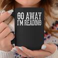 Go Away I'm Reading Book Reader Bookworm Bibliophile Graphic Print Coffee Mug Unique Gifts