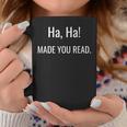 Ha Ha Made You Read Teacher Shirt I Books Men Women Graphic Print Coffee Mug Unique Gifts Ha Ha Made You Read Teacher Shirt I Books Men Women Graphic Print Coffee Mug Unique Gifts