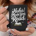 Haha Made You Read Books Bookworm Teacher Librarian Graphic Print Coffee Mug Unique Gifts