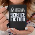 I'd Rather Be Reading Science Fiction Sci Fi Book Reader Graphic Print Coffee Mug Unique Gifts