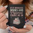 If It Involves Books & Pajamas Count Me In Cute Pajama Night Graphic Print Coffee Mug Unique Gifts If It Involves Books & Pajamas Count Me In Cute Pajama Night Graphic Print Coffee Mug Unique Gifts