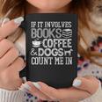 If It Involves Books Coffee Dogs Shirt Book Lover Read Tee Graphic Print Coffee Mug Unique Gifts