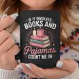 If It Involves Books And Pajamas Count Me In Book Lover Cozy Graphic Print Coffee Mug Unique Gifts If It Involves Books And Pajamas Count Me In Book Lover Cozy Graphic Print Coffee Mug Unique Gifts