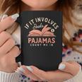 If It Involves Books And Pajamas Count Me In Book Reading Graphic Print Coffee Mug Unique Gifts