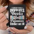 If It Involves Books And Pajamas Count Me In Vintage Reading Graphic Print Coffee Mug Unique Gifts