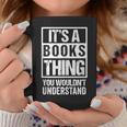 It's A Books Thing You Wouldn't Understand Reader Graphic Print Coffee Mug Unique Gifts