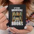 Its Not Hoarding If Its Books Bookworm Reading Hoarding Graphic Print Coffee Mug Unique Gifts