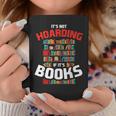 Its Not Hoarding If Its Books Graphic Print Coffee Mug Unique Gifts