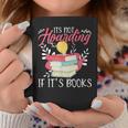 Its Not Hoarding If Its Books Hoarder Bookish Book Lovers Graphic Print Coffee Mug Unique Gifts Its Not Hoarding If Its Books Hoarder Bookish Book Lovers Graphic Print Coffee Mug Unique Gifts