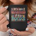 Its Not Hoarding If Its Books Hoarder Bookish Bookshelf Graphic Print Coffee Mug Unique Gifts Its Not Hoarding If Its Books Hoarder Bookish Bookshelf Graphic Print Coffee Mug Unique Gifts