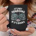 It's Not Hoarding If It's Books Reading Lover Bookworm Graphic Print Coffee Mug Unique Gifts