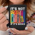 Its Not Hoarding If Its Books Book Reading Graphic Print Coffee Mug Unique Gifts
