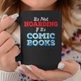 It's Not Hoarding If Its Comic Books Collector Graphic Print Coffee Mug Unique Gifts