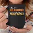 It's Not Hoarding If It's Comic Books Graphic Collector Graphic Print Coffee Mug Unique Gifts It's Not Hoarding If It's Comic Books Graphic Collector Graphic Print Coffee Mug Unique Gifts