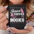 Jesus Coffee And Books Christian Reading Literary Graphic Print Coffee Mug Unique Gifts Jesus Coffee And Books Christian Reading Literary Graphic Print Coffee Mug Unique Gifts