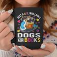 Just A Girl Who Loves Dogs And Books Graphic Print Coffee Mug Unique Gifts Just A Girl Who Loves Dogs And Books Graphic Print Coffee Mug Unique Gifts