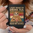 I Just Want To Drink Tea And Read My Books Sloth Graphic Print Coffee Mug Unique Gifts