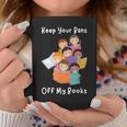 Keep Your Bans Off My Books Anti-Censorship Reader Of Books Graphic Print Coffee Mug Unique Gifts
