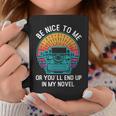 Be Kind To Me Or End Up In My Novel Writing Book Graphic Print Coffee Mug Unique Gifts