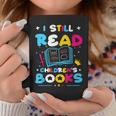 Kindergarten Teacher I Still Read Childrens Books Graphic Print Coffee Mug Unique Gifts