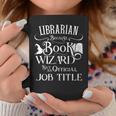 Librarian Because Book Wizard Isn't Job Title Library Graphic Print Coffee Mug Unique Gifts Librarian Because Book Wizard Isn't Job Title Library Graphic Print Coffee Mug Unique Gifts
