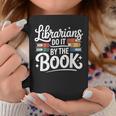 Librarians Do It By The Book Librarian Graphic Print Coffee Mug Unique Gifts Librarians Do It By The Book Librarian Graphic Print Coffee Mug Unique Gifts