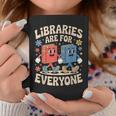 Libraries Are For Everyone Librarians Banned Book Lovers Graphic Print Coffee Mug Unique Gifts Libraries Are For Everyone Librarians Banned Book Lovers Graphic Print Coffee Mug Unique Gifts