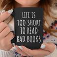 Life Is Too Short To Read Bad Books Bookworm Librarian Graphic Print Coffee Mug Unique Gifts