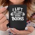 Lift So I Can Carry More Books Book Lover Gym Fitness Graphic Print Coffee Mug Unique Gifts Lift So I Can Carry More Books Book Lover Gym Fitness Graphic Print Coffee Mug Unique Gifts