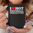I Love Hot Fictional Characters Book Movie Game Fandom Graphic Print Coffee Mug Unique Gifts I Love Hot Fictional Characters Book Movie Game Fandom Graphic Print Coffee Mug Unique Gifts