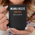 Mama Needs Coffee And a Good Book Bookish Mom Reading Graphic Print Coffee Mug Unique Gifts