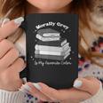 Morally Grey Is My Favorite Color Bookish Book Lover Graphic Print Coffee Mug Unique Gifts