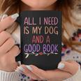 All I Need Is My Dog And A Good Book Girls Book Reader Graphic Print Coffee Mug Unique Gifts