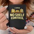 I Have No Shelf Control Book Lover Humor Graphic Print Coffee Mug Unique Gifts