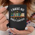 I Have No Shelf Control Librarian Book Lovers Graphic Print Coffee Mug Unique Gifts I Have No Shelf Control Librarian Book Lovers Graphic Print Coffee Mug Unique Gifts