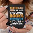 Are Not The Comic Books Collectors You'Re Looking For Graphic Print Coffee Mug Unique Gifts Are Not The Comic Books Collectors You'Re Looking For Graphic Print Coffee Mug Unique Gifts