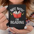 Not Now Im Reading Book Graphic Print Coffee Mug Unique Gifts