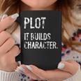 Plot It Builds Character Book English Teacher Reading Graphic Print Coffee Mug Unique Gifts